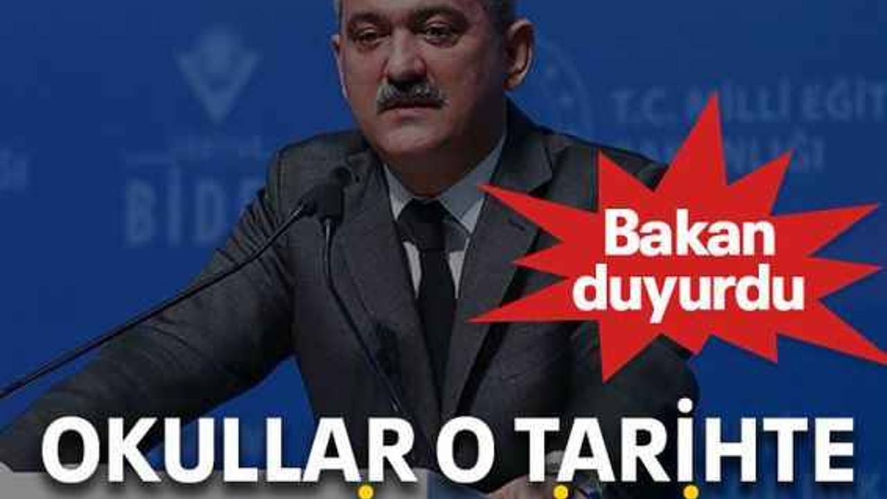Bakan duyurdu Okullar o tarihte tatil edildi